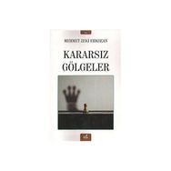 Kararsız Gölgeler - Mehmet Zeki Erkozan