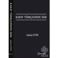 Karay Türkçesinde İsim - Abdulkadir Öztürk
