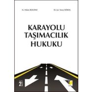 KARAYOLU TAŞIMACILIK HUKUKU - TUNAY KÖKSAL;HAKAN BEZGINLI