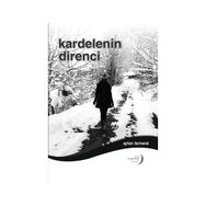 Kardelenin Direnci - Ayten Özmeral
