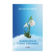 Kardelenler Cemre Beklemez - Şinasi Yıldırım