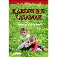 KARDEŞ ILE YAŞAMAK - MÜBECCEL BILGEMAN