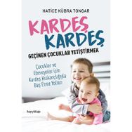 Kardeş Kardeş Geçinen Çocuklar Yetiştirmek - Hatice Kübra Tongar
