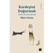 Kardeşini Doğurmak Türkiyede Ensest Gerçeği - Büşra Sanay