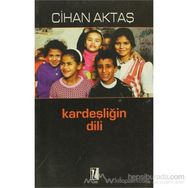 KARDEŞLİĞİN DILI - CIHAN AKTAŞ