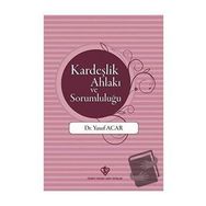 Kardeşlik Ahlakı ve Sorumluluğu-Türkiye Diyanet Vakfı Yayınları