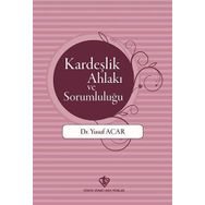 Kardeşlik Ahlakı ve Sorumluluğu - Yusuf Acar