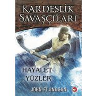 Kardeşlik Savaşçıları 6 - Hayalet Yüzler - John Sommers Flanagan