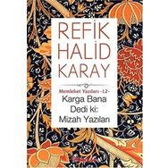Karga Bana Dedi ki - Mizah Yazıları - Refik Halid Karay