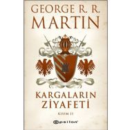 KARGALARIN ZIYAFETI KISIM II - GEORGE R. R. MARTIN