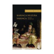 Karınca Huzura Varınca - Dursun Gürlek