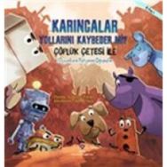 Karıncalar Yollarını Kaybeder mi? - Çöplük Çetesi ile Hayvanların İletişimini Öğrenelim - Kolektif