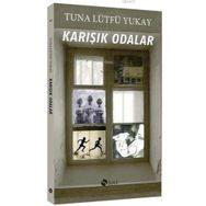 KARIŞIK ODALAR - TUNA LÜTFÜ YUKAY