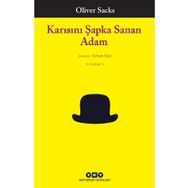 KARISINI ŞAPKA SANAN ADAM - OLIVER SACKS