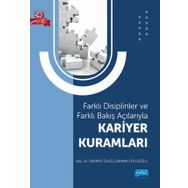 Kariyer Kuramları Farklı Disiplinler ve Farklı Bakış Açılarıyla - Kadriye Övgü Çakmak