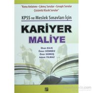 KARIYER MALIYE KPSS VE MESLEK SINAVLARI İÇIN - İLHAN KILIÇ;ÖMER DÖNMEZ;ÖNER GÜMÜŞ;ADEM YILMAZ