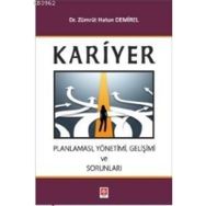 Kariyer Planlaması, Yönetimi, Gelişimi ve Sorunları - Zümrüt Hatun Demirel