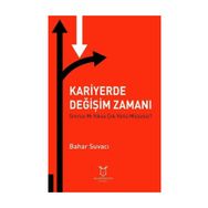 Kariyerde Değişim Zamanı Sınırsız Mı Yoksa Çok Yönlü Müsünüz? - Bahar Suvacı