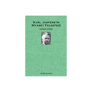 KARL JASPERS´IN SIYASET FELSEFESI - HASAN ÇİÇEK