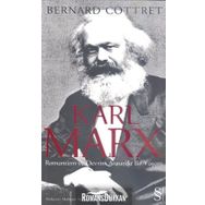 KARL MARX ROMANTIZM VE DEVRIM ARASINDA BIR YAŞAM - BERNARD COTTRET