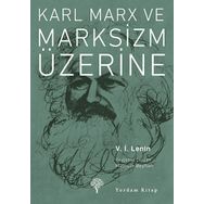 KARL MARX VE MARKSIZM ÜZERINE - VLADIMIR İLYIÇ LENIN