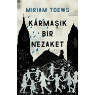 Karmaşık Bir Nezaket - Miriam Toews - Epsilon Yayınevi