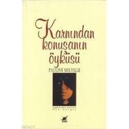 KARNINDAN KONUŞANIN ÖYKÜSÜ - PAULINE MELVILLE
