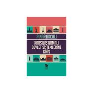 Karşılaştırmalı Devlet Sistemlerine Giriş - Pınar Akçalı