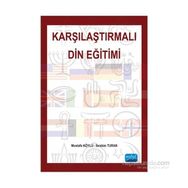 Karşılaştırmalı Din Eğitimi - İbrahim Turan Mustafa Köylü