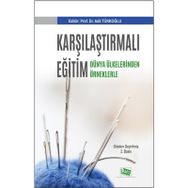Karşılaştırmalı Eğitim - Dünya Ülkelerinden Örneklerle - Adil Türkoğlu