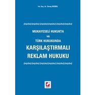 KARŞILAŞTIRMALI REKLAM HUKUKU MUKAYESELI HUKUKTA VE TÜRK HUKUKUNDA - SAVAŞ BOZBEL