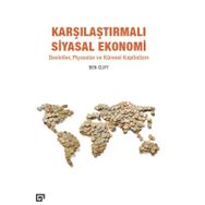 Karşılaştırmalı Siyasal Ekonomi: Devletler, Piyasalar Ve Küresel Kapitalizm - Ben Clift