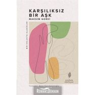 Karşılıksız Bir Aşk - Maksim Gorki