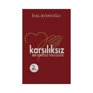 Karşılıksız - Bir Gönüllü Yolculuğu - İnal Aydınoğlu
