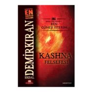 KASHNA FELSEFESI BANA IŞIK LAZIMSA BEN GÜNEŞİ İSTERİM - ERDAL DEMİRKIRAN