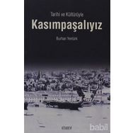 KASIMPAŞALIYIZ TARIHI VE KÜLTÜRÜYLE - BURHAN YENTÜRK