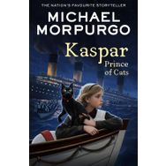 Kaspar : Prince Of Cats - Michael Morpurgo