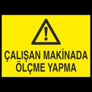 Katar Market Çalışan Makinada Ölçme Yapma Uyarı Levhası