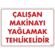 Katar Market Çalışan Makinayı Yağlamak Tehlikelidir Uyarı Levhası