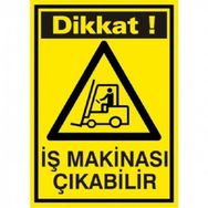 Katar Market Dikkat İş Makinası Çıkabilir Uyarı Levhası