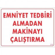 Katar Market Emniyet Almadan Makinayı Çaliştırma Uyarı Levhası