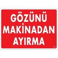 Katar Market Gözünü Makinadan Ayırma Uyarı Levhası