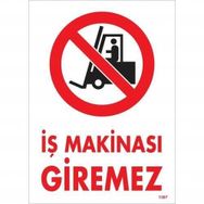 Katar Market İş Makinası Giremez Uyarı Levhası