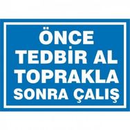 Katar Market Önce Tedbir Al Toprakla Sonra Çalış Uyarı Levhası