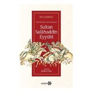 Katibinin Gözünden Sultan Salahaddin Eyyubi - İbn Şeddad