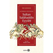 Katibinin Gözünden Sultan Salahaddin Eyyubi - İbn Şeddad