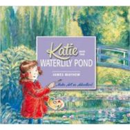 Katie and the Waterlily Pond - James Mayhew
