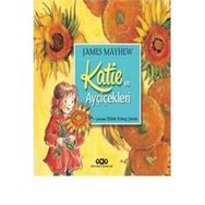 Katie ve Ayçiçekleri - James Mayhew