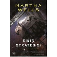 Katilbot Günlükleri 4 Çıkış Stratejisi - Martha Wells