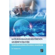Katılım Bankacılığı Sektörünün Gelişimi ve İşleyişi - Kolektif